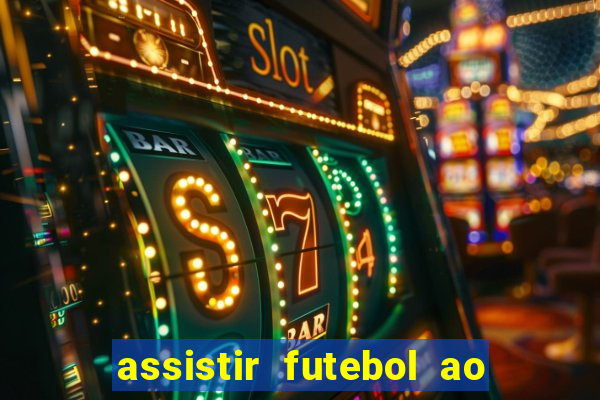 assistir futebol ao vivo rcm